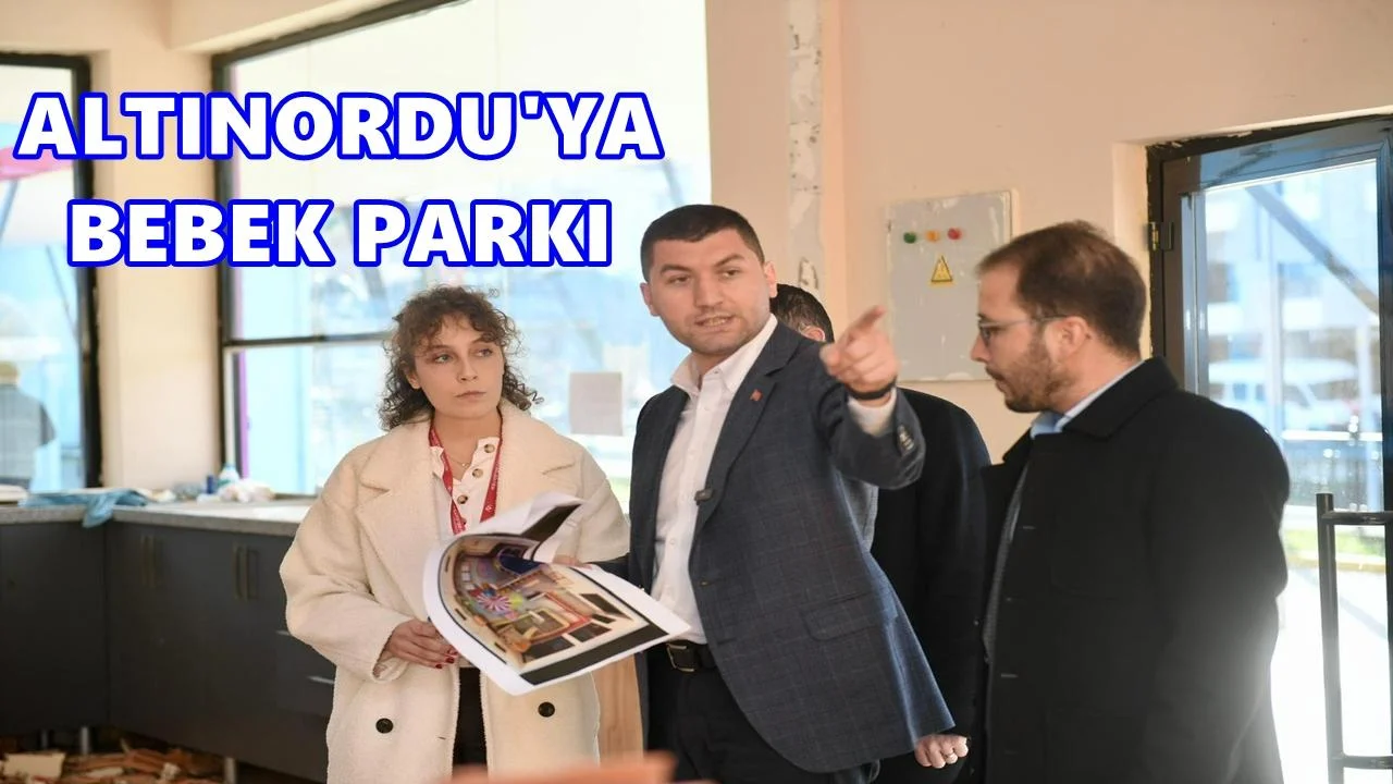 Altınordu’da 0–3 Yaş Grubuna Özel İlk Bebek Parkı Hayata Geçiyor