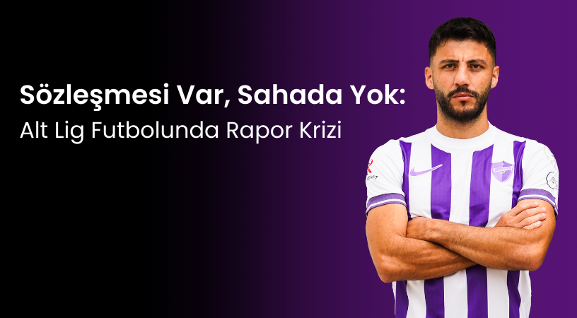 Alt Lig Futbolunda “Raporla Takımı Kilitleme” Tartışması