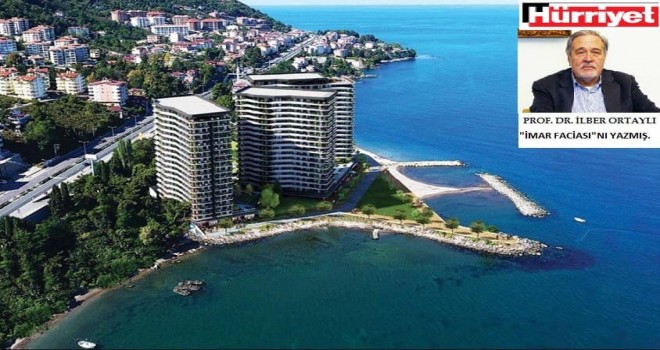 İLBER ORTAYLI'DAN “KARADENİZ’DE İLAHİ KOMEDYA ve HAYASIZ İSTİLA”