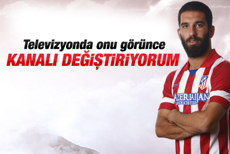 Arda: Dünya Kupası nı görünce kanalı değiştiriyorum