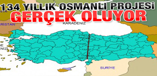 Osmanlı’nın 1880’de Çizilen Projesi Gerçek Oluyor