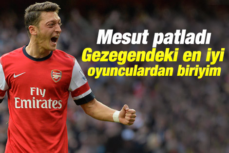 Mesut Özil Gezegendeki en iyi oyunculardan biriyim