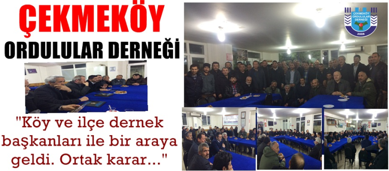 Çekmeköy Ordulular Dernek başkanları bir araya geldi