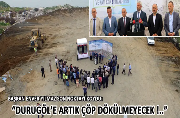 DURUGÖLE ARTIK ÇÖP DÖKÜLMEYECEK