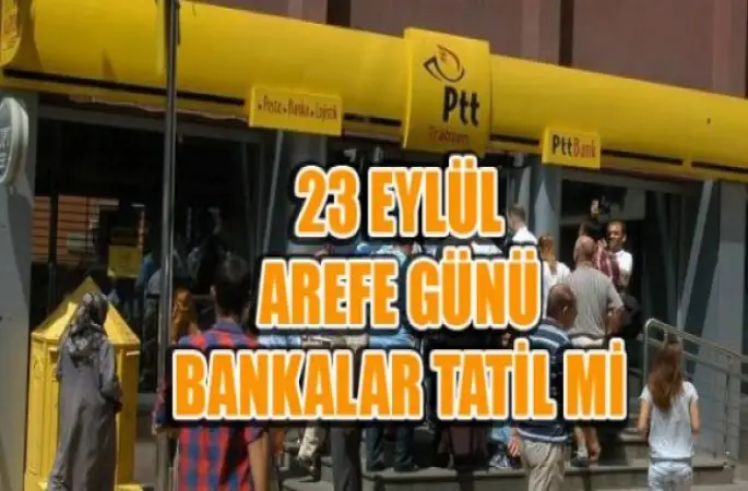 23 Eylül Çarşamba Bankalar Tatil Mi?