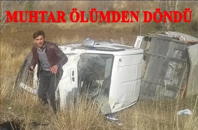 Muhtar Ölümden Döndü
