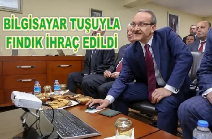 VALİ YAVUZ TEK TUŞLA 104 BİN EURO'LUK FINDIK SATTI