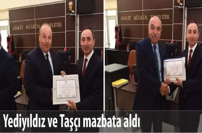 Yediyıldız ve Taşçı mazbata aldı