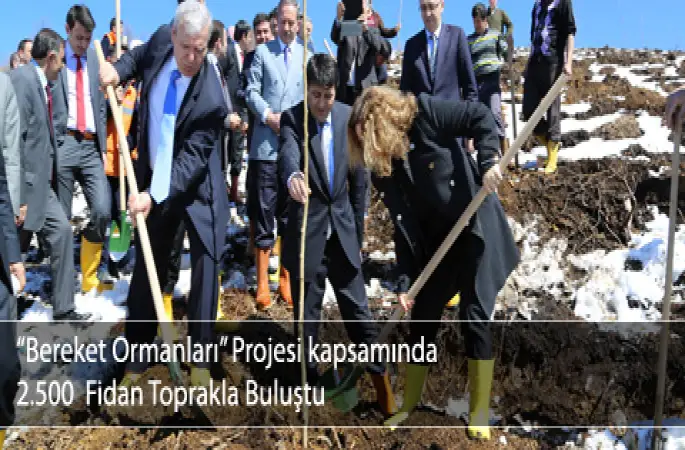 Bereket Ormanları Projesi kapsamında 2.500 Fidan Toprakla Buluştu