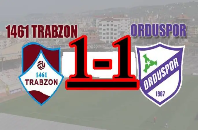 1461 Trabzon - Orduspor : 1-1