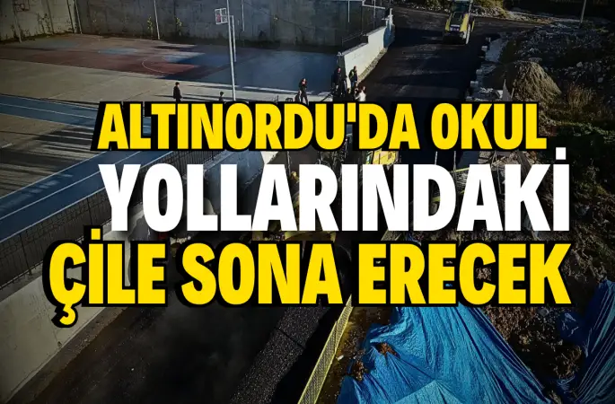 Altınordu'da Okul Yollarındaki Çile Sona Erecek