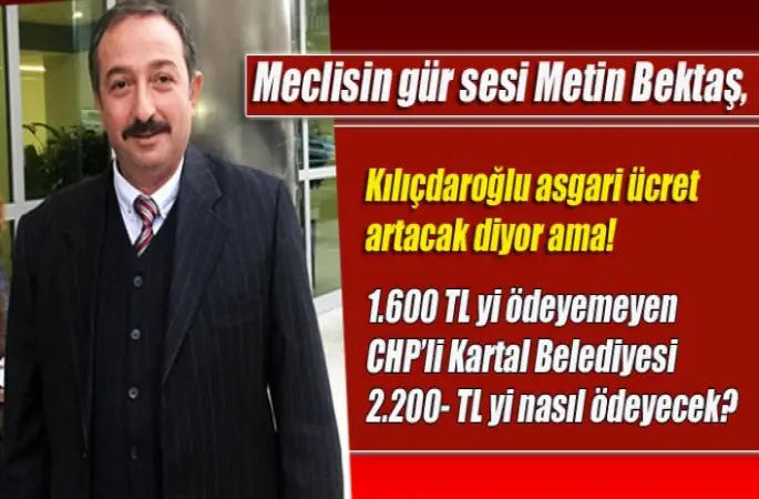 Kartal Belediyesi maaş ödeyemiyor, Kılıçdaroğlu asgari ücret artacak diyor!