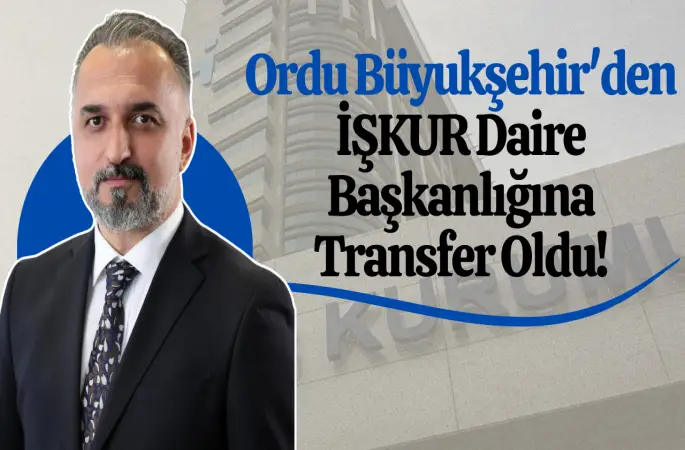 Mehmet Altun, İŞKUR Daire Başkanlığına Atandı!