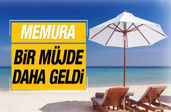 Milyonlarca memura bir tatil müjdesi daha