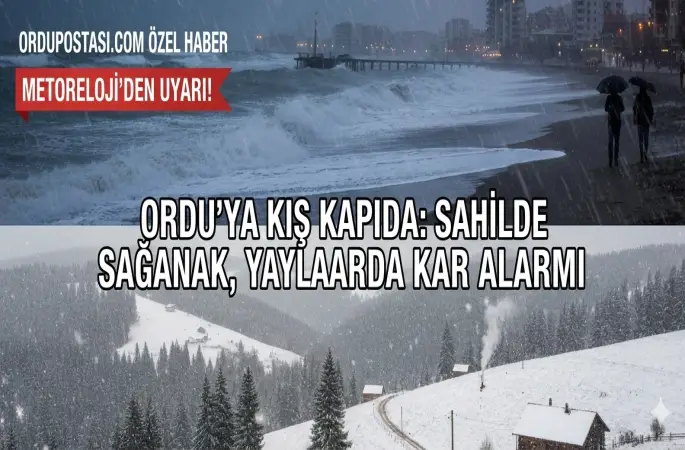 Ordu'ya Kış Kapıda: Sahilde Sağanak, Yaylalarda Kar Alarmı!