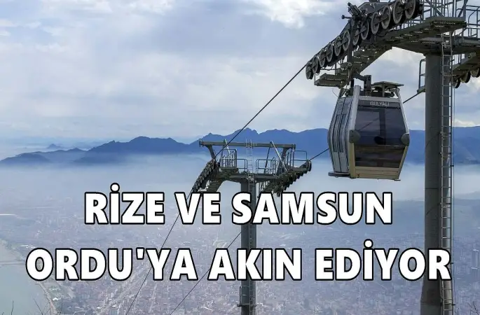 Rize ve Samsun 3 Şey İçin Ordu'ya Akın Ediyor; Teleferik, Dağ Kızağı, Ters Ev