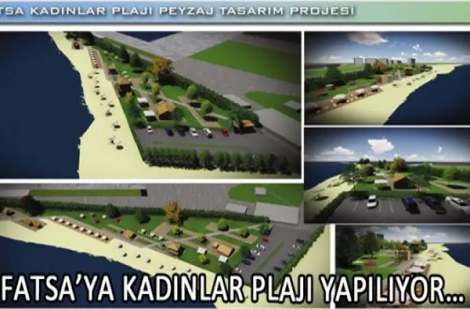 FATSAYA KADINLAR PLAJI YAPILIYOR